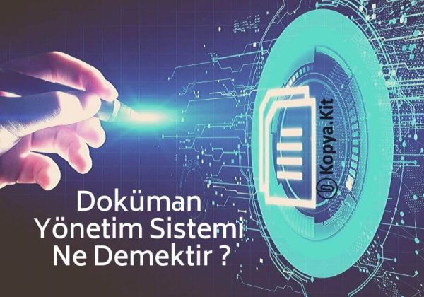 Doküman Yönetim Sistemi Ne Demektir ?